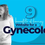 9 Benefits of Having a Website for a Gynecologist